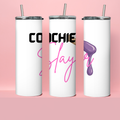 "Coochie Slayer" Tumbler